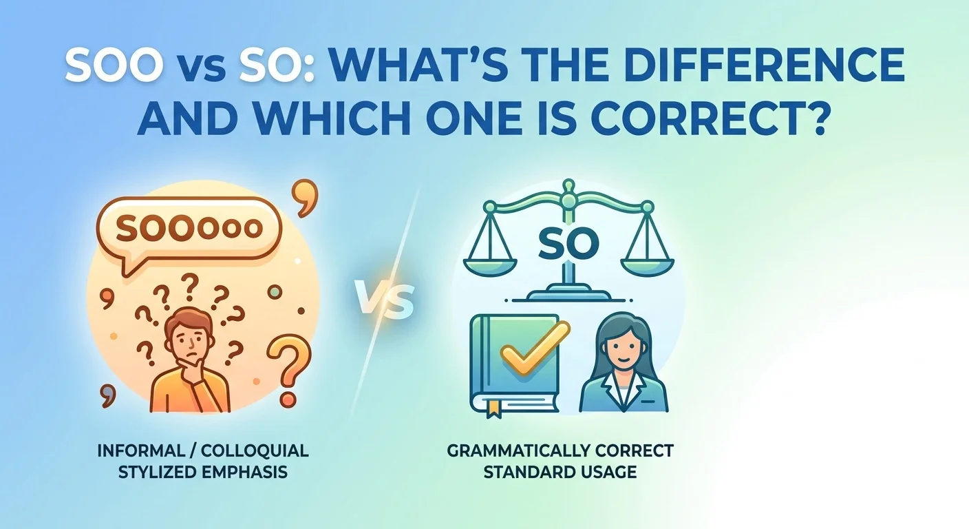 Soo vs So What’s the Difference and Which One Is Correct