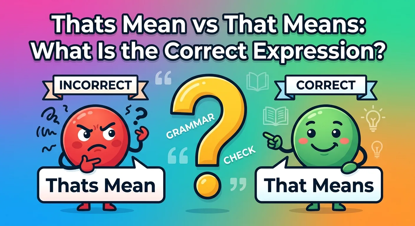 Thats Mean vs That Means: What Is the Correct Expression?